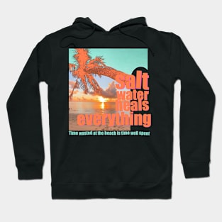 salt water heals everything Hoodie